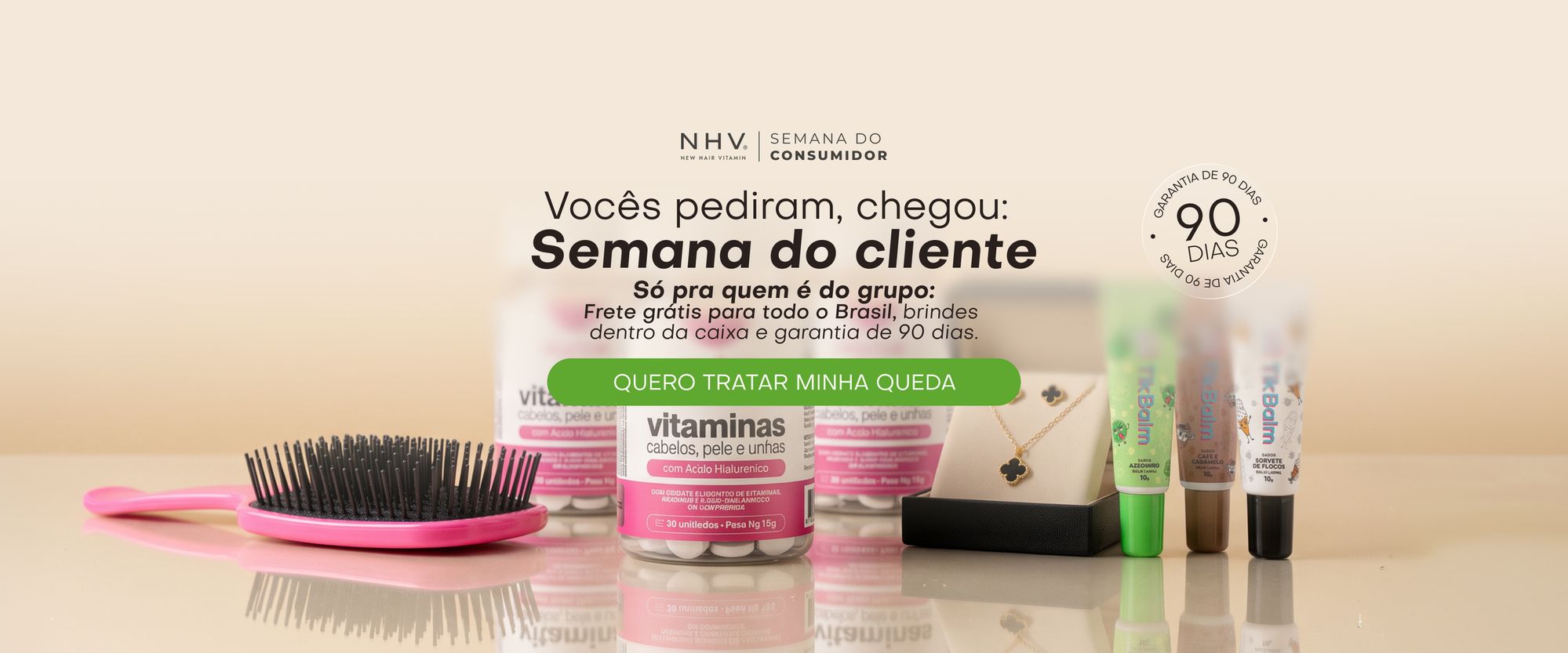 Semana do Consumidor NHV para o Grupo VIP: frete grátis para todo o Brasil, brindes dentro da caixa e garantia de 90 dias.