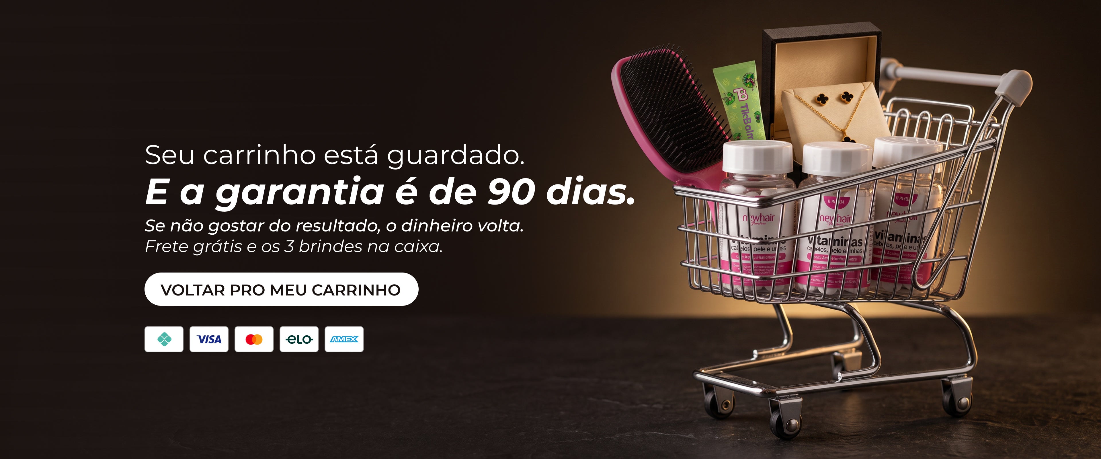 Carrinho de compras com os potes da NHV e os brindes: escova, touca de cetim e joia. Garantia de 90 dias, frete grátis e os 3 brindes na caixa.